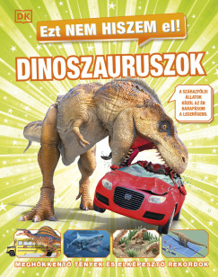 Ezt nem hiszem el! - Dinoszauruszok