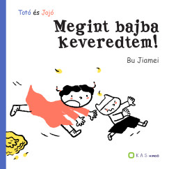 Bu Jiamei - Tot� �s Joj� - Megint bajba keveredtem!