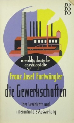 Franz Josef Furtwngler - Die Gewerkschaften