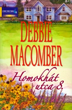 Debbie Macomber - Homokht utca 8.