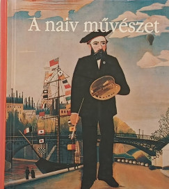 Eperjessy L�szl�  (Szerk.) - A naiv m�v�szet