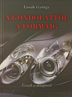 Lissk Gyrgy - A gondolattl a formig
