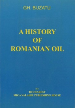 Gh. Buzatu - A history of romanian oil vol. II