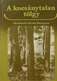 Dr. Bondor Antal   (Szerk.) - A kocs�nytalan t�lgy