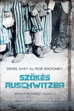 , Rob Broomby Denis Avey - Szks Auschwitzba