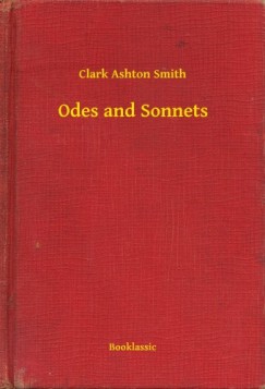 Clark Ashton Smith - Odes and Sonnets