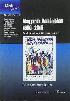 Brdi Nndor   (Szerk.) - ger Gyrgy   (Szerk.) - Magyarok Romniban 1990-2015