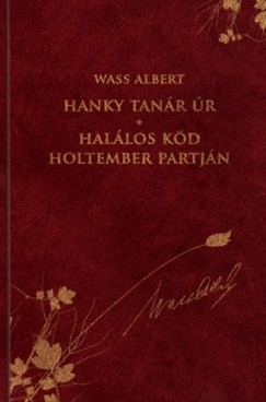 Wass Albert - Nagy Pl   (Szerk.) - Hanky tanr r - Hallos kd Holtember partjn