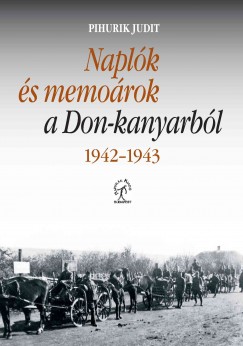Pihurik Judit - Naplk s memorok a Don-kanyarbl 1942-1943