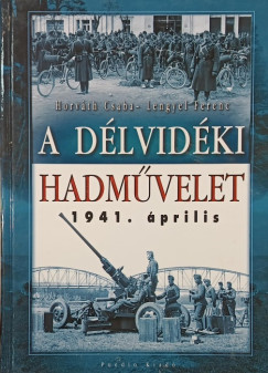 Horv�th Csaba - Lengyel Ferenc - A d�lvid�ki hadm�velet