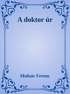 Molnr Ferenc - A doktor r