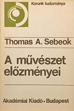 Thomas A. Sebeok - A mvszet elzmnyei
