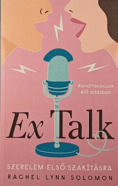 Rachel Lynn Solomon - Ex talk szerelem els szaktsra