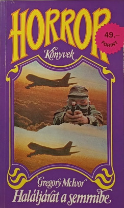 Gregory Mcivor - Hal�lj�rat a semmibe