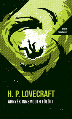 Howard Phillips Lovecraft - Árnyék Innsmouth fölött