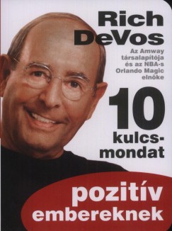 Richard M. Devos - 10 kulcsmondat pozitv embereknek