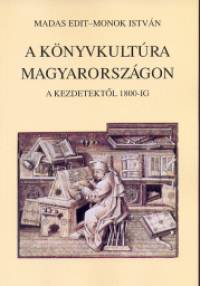 Madas Edit - Monok Istvn - A knyvkultra Magyarorszgon