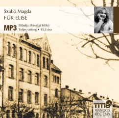 Szabó Magda - Bánsági Ildikó - Für Elise - Hangoskönyv MP3