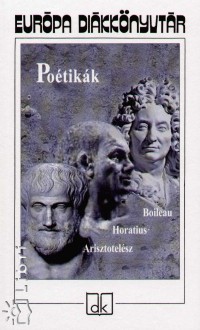 Arisztotelsz - Nicolas Boileau - Quintus Horatius Flaccus - Potikk