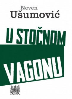 Neven Usumovic - U sto�nom vagonu