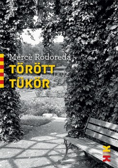 Mercé Rodoreda - Törött tükör