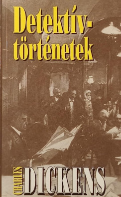 Charles Dickens - Detektívtörténetek