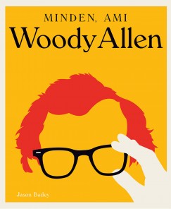 Jason Bailey - Minden, ami Woody Allen