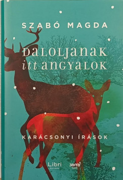 Szab Magda - Daloljanak itt angyalok