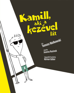 Tomasz Malkowski - Kamill, aki a kezvel lt