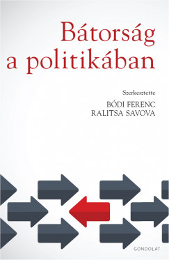 Bdi Ferenc   (Szerk.) - Ralitsa Savova   (Szerk.) - Btorsg a politikban