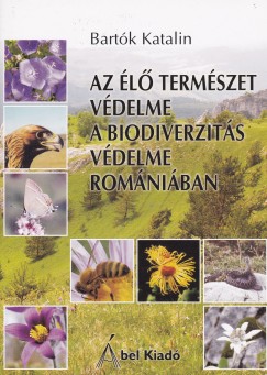 Bartk Katalin - Az l termszet vdelme: a biodiverzits vdelme Romniban