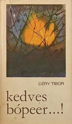 Déry Tibor - Kedves bópeer...!
