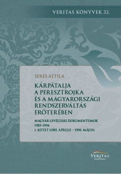 Seres Attila - Krptalja a peresztrojka s a magyarorszgi rendszervltoztats erterben