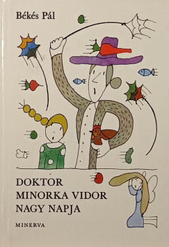 B�k�s P�l - Doktor Minorka Vidor nagy napja