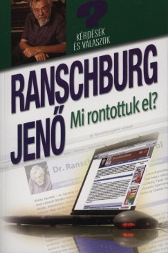 Ranschburg Jen - Mi rontottuk el?