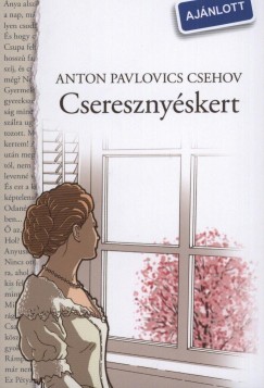 Anton Pavlovics Csehov - Cseresznyskert