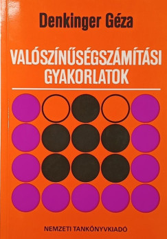 Denkinger G�za - Val�sz�n�s�gsz�m�t�si gyakorlatok