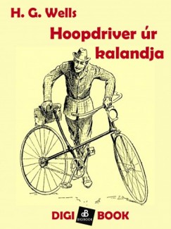 H. G. Wells - Hoopdriver r kalandja