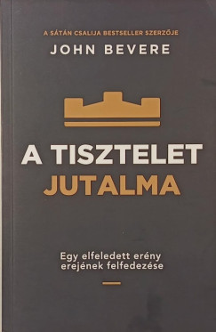 John Bevere - A tisztelet jutalma