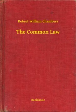 Robert William Chambers - The Common Law