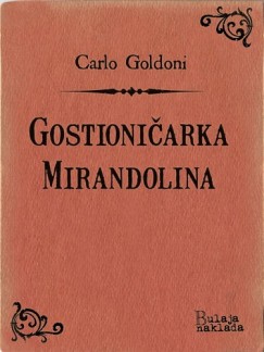 Helga Jureti� Carlo Goldoni - Gostioni�arka Mirandolina