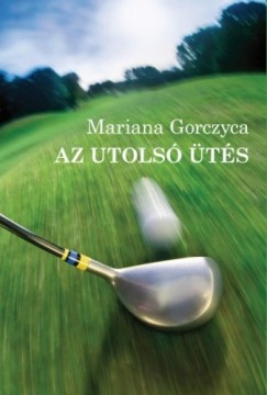 Mariana Gorczyca - Gorczyca Mariana - Az utols ts