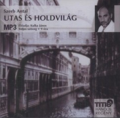 Szerb Antal - Kulka Jnos - Utas s holdvilg - Hangosknyv MP3