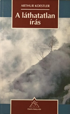 Arthur Koestler - A lthatatlan rs