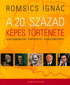 Romsics Ignc - A 20. szzad kpes trtnete