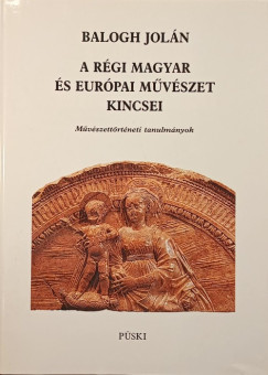 Balogh Joln - A rgi magyar s eurpai mvszet kincsei
