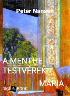 Peter Nansen - A Menthe testvrek / Mria -a szerelem knyve
