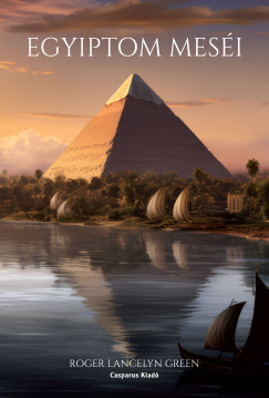 Roger Lancelyn Green - Egyiptom mesi
