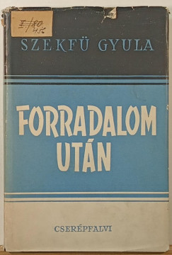 Szekfű Gyula - Forradalom után