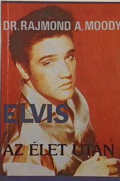 Raymond Avery Moody - Elvis az let utn